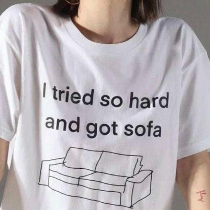 I tried so hard and got sofa