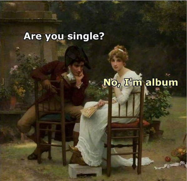 Are you single? no I'm an album