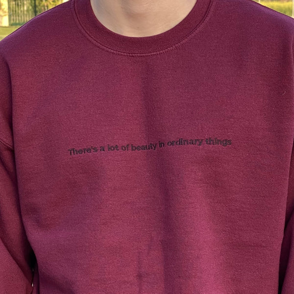 There's a lot of beauty in ordinary things (embroidered)