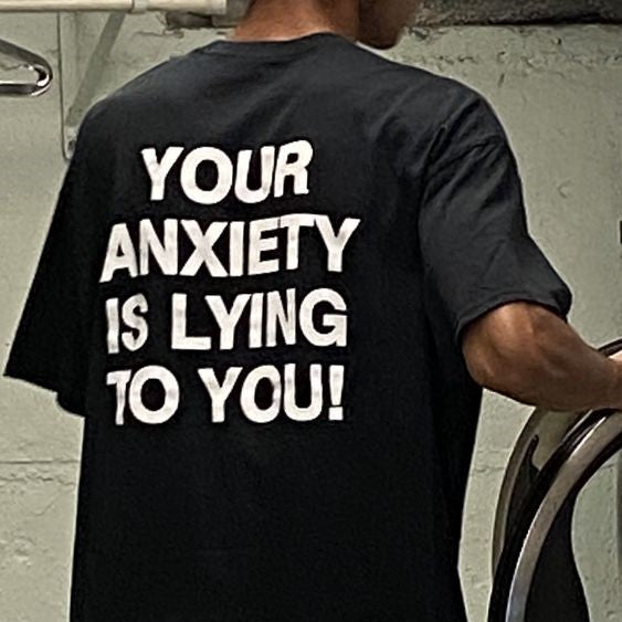 YOUR ANXIETY IS LYING TO YOU!