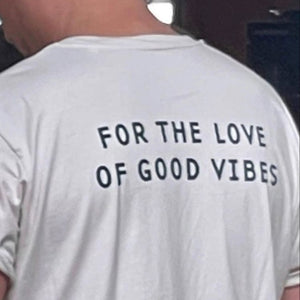 for the love of good vibes