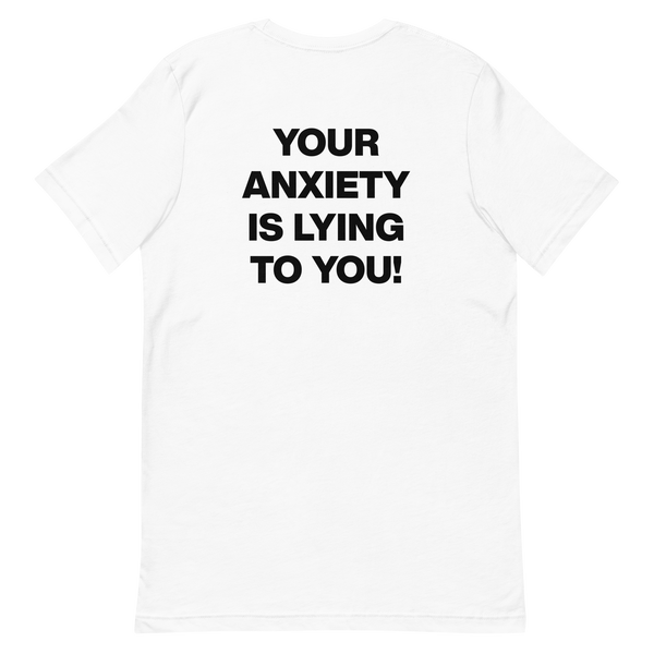 YOUR ANXIETY IS LYING TO YOU! - white