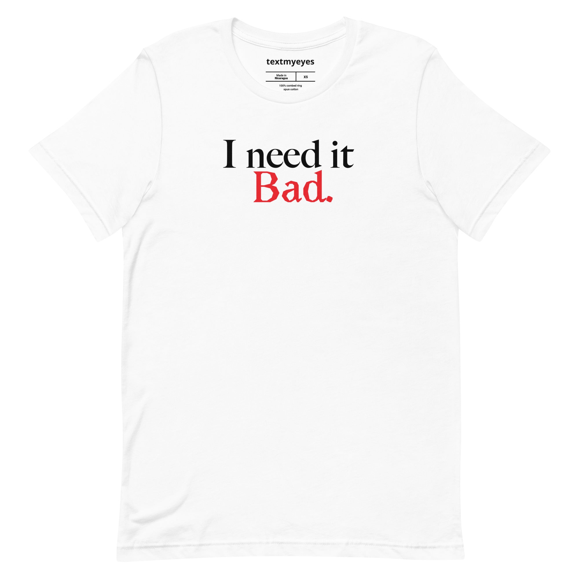 I need it Bad.