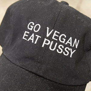 GO VEGAN EAT PUSSY (embroidered)