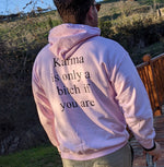 Load image into Gallery viewer, Karma is only a bitch if you are - Unisex Pink Hoodie
