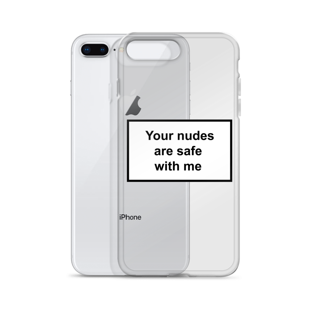 Your nudes are safe with me (phone case)