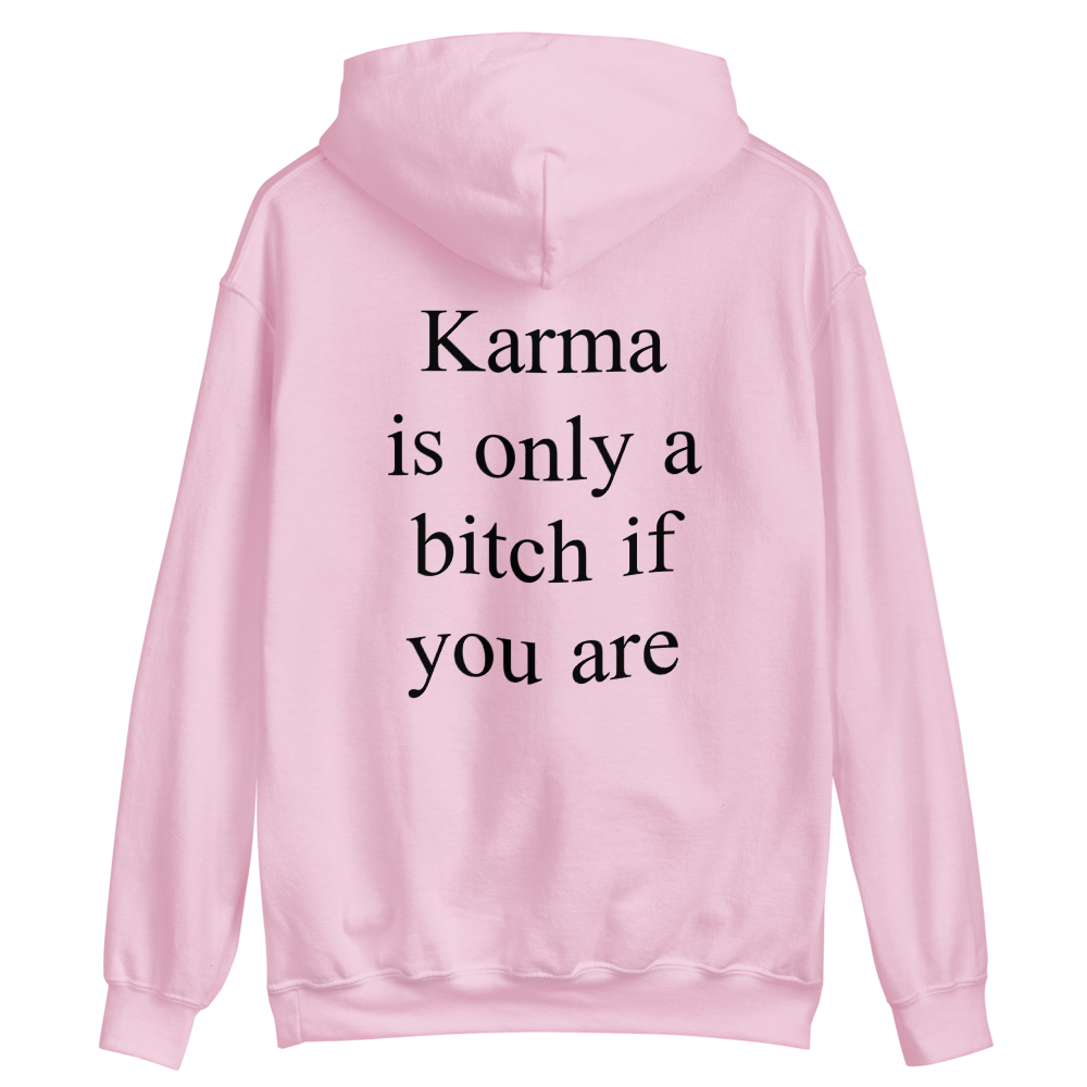 Karma is only a bitch if you are - Unisex Pink Hoodie