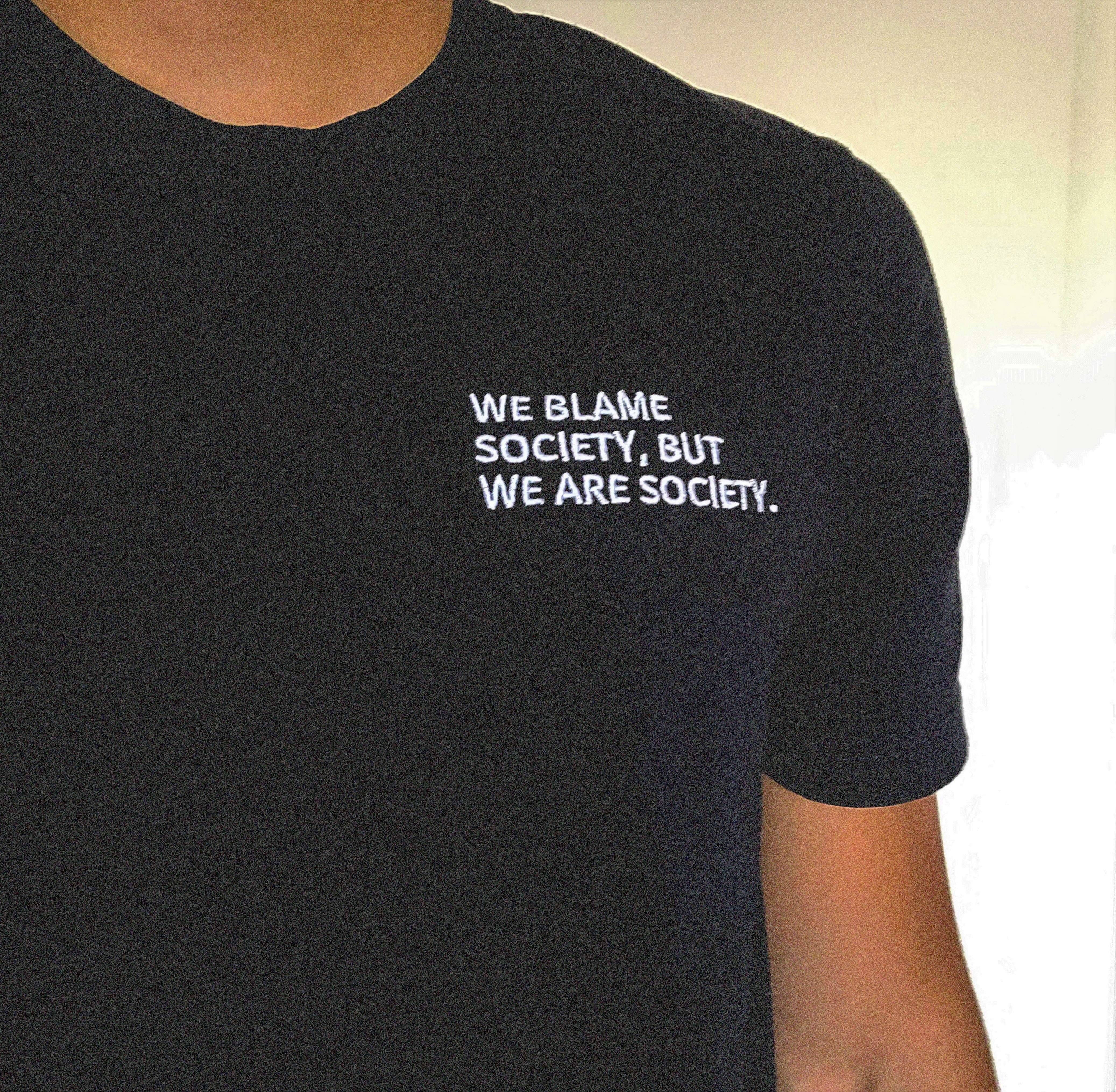 we blame society but we are society